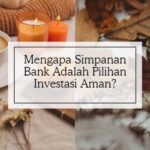 Mengapa Simpanan Bank Adalah Pilihan Investasi Aman?