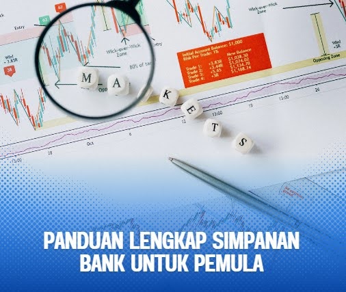 Panduan Lengkap Simpanan Bank untuk Pemula