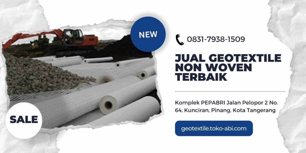 Geotextile Non Woven: Solusi Terbaik untuk Proyek Konstruksi Anda di Bekasi